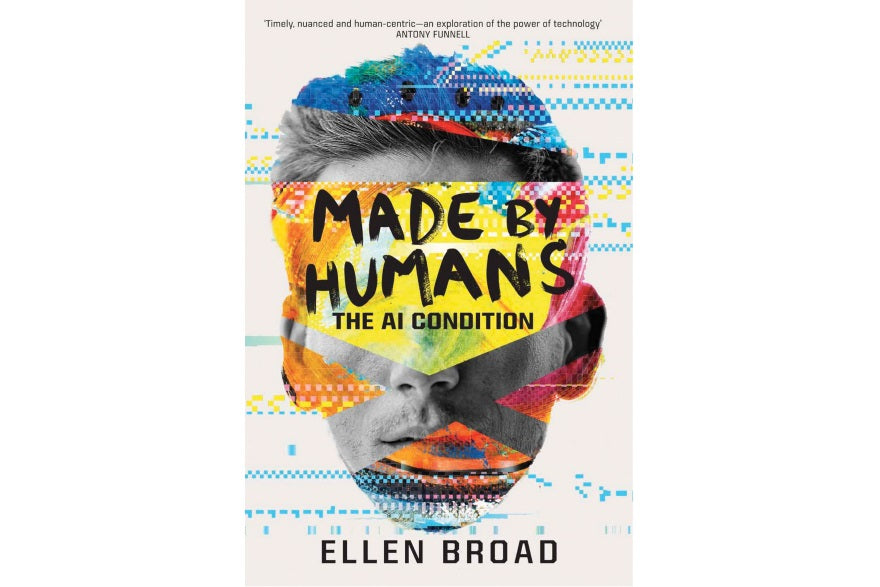 Book Review: Made by Humans: the AI condition by Ellen Broad