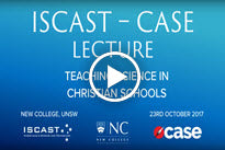ISCAST-CASE Lectures: Teaching Science in Christian Schools