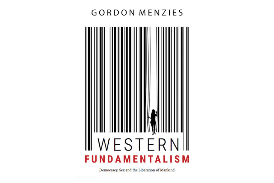Book Review - Western Fundamentalism: Democracy, sex, and the liberation of mankind | Andrew Schmidt
