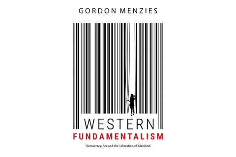 Book Review - Western Fundamentalism: Democracy, sex, and the liberation of mankind | Andrew Schmidt